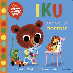 Iku se va a dormir. Libro con sonidos. Nicola Slater (Timun Mas Infantil) 9788408232889