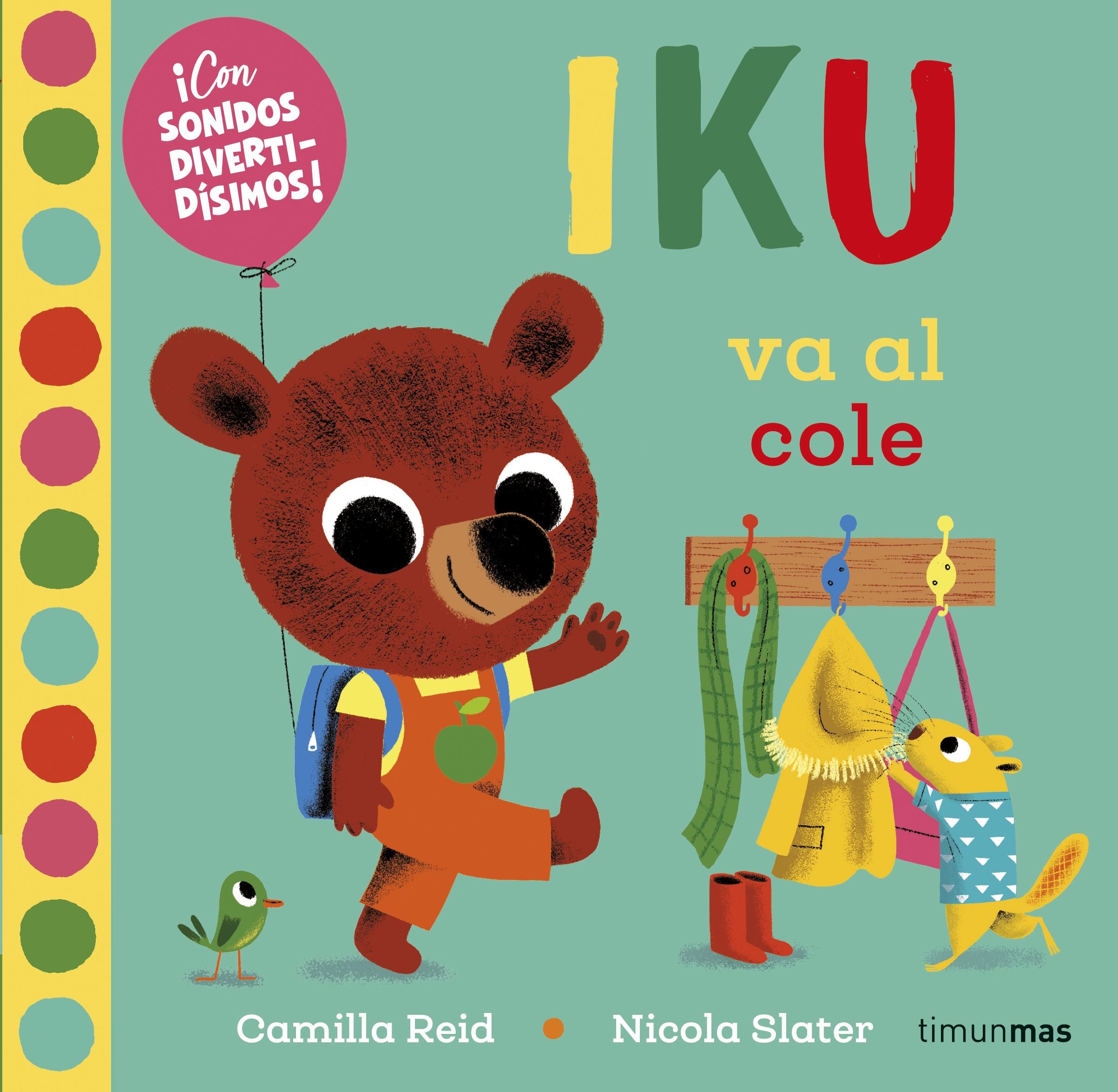 Iku va al cole. Libro con sonidos. Nicola Slater (Timun Mas Infantil) 9788408232469 Imagen principal del producto