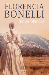 Indias blancas. Florencia Bonelli (Esencia) 9788408276302