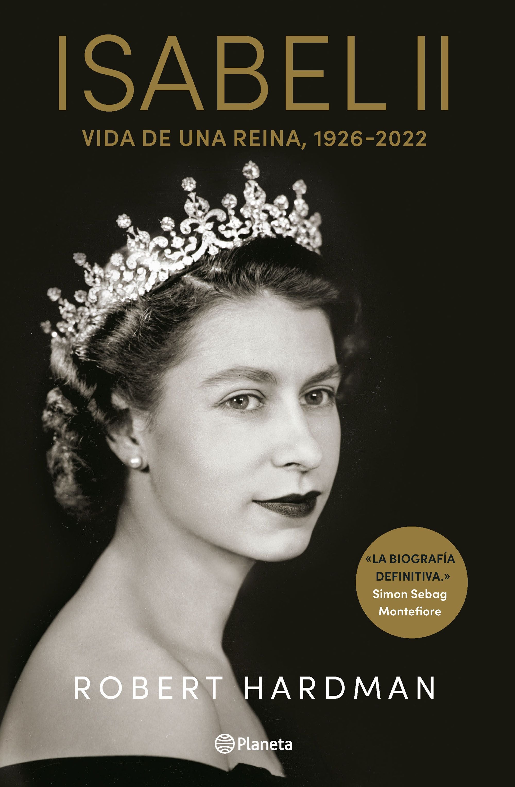 Isabel II: Vida de una reina, 1926-2022. Robert Hardman (Editorial Planeta) 9788408264415 Imagen principal del producto