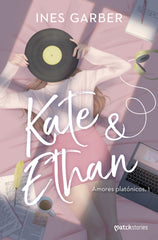 Kate & Ethan: Amores platónicos, 1. Ines Garber (Esencia) 9788408270584