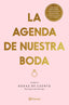 La agenda de nuestra boda, edición revisada y actualizada: Un libro de Bodas de cuento. Styling and Design. Bodas de Cuento (Editorial Planeta) 9788408307860