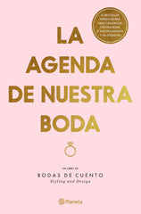 La agenda de nuestra boda, edición revisada y actualizada: Un libro de Bodas de cuento. Styling and Design. Bodas de Cuento (Editorial Planeta) 9788408307860