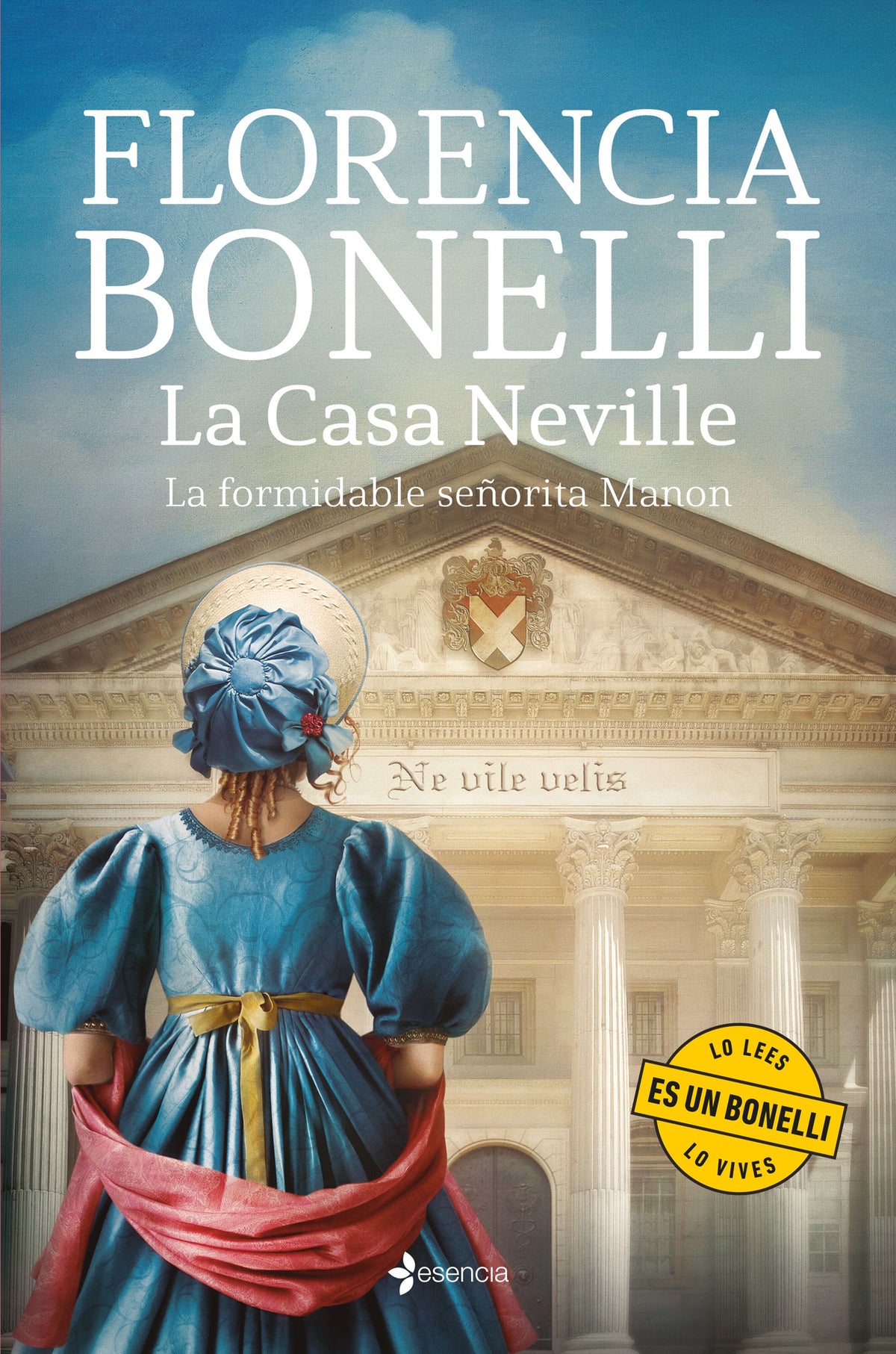 La Casa Neville. La formidable señorita Manon. Florencia Bonelli (Esencia) 9788408287223