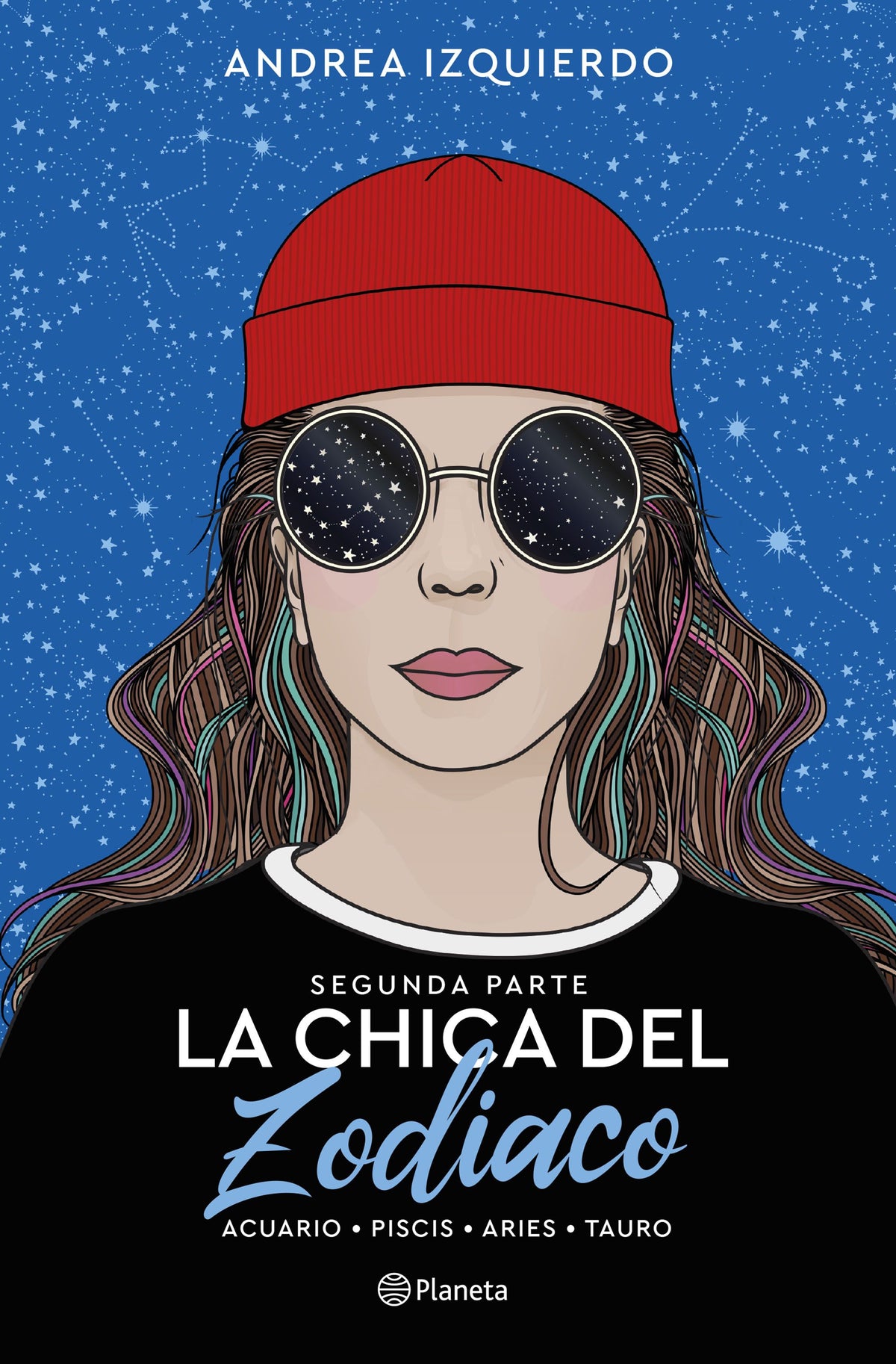 La chica del Zodiaco. Segunda parte: Acuario. Piscis. Aries. Tauro. Andrea Izquierdo (Editorial Planeta) 9788408263449
