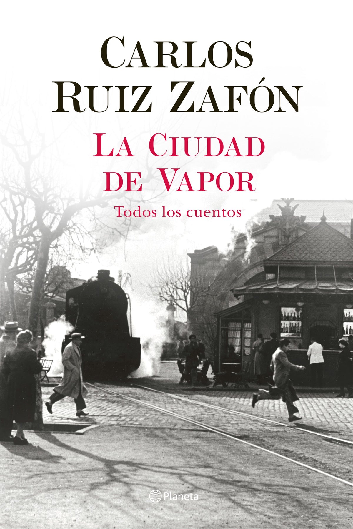 La Ciudad de Vapor. Carlos Ruiz Zafón (Editorial Planeta) 9788408235002