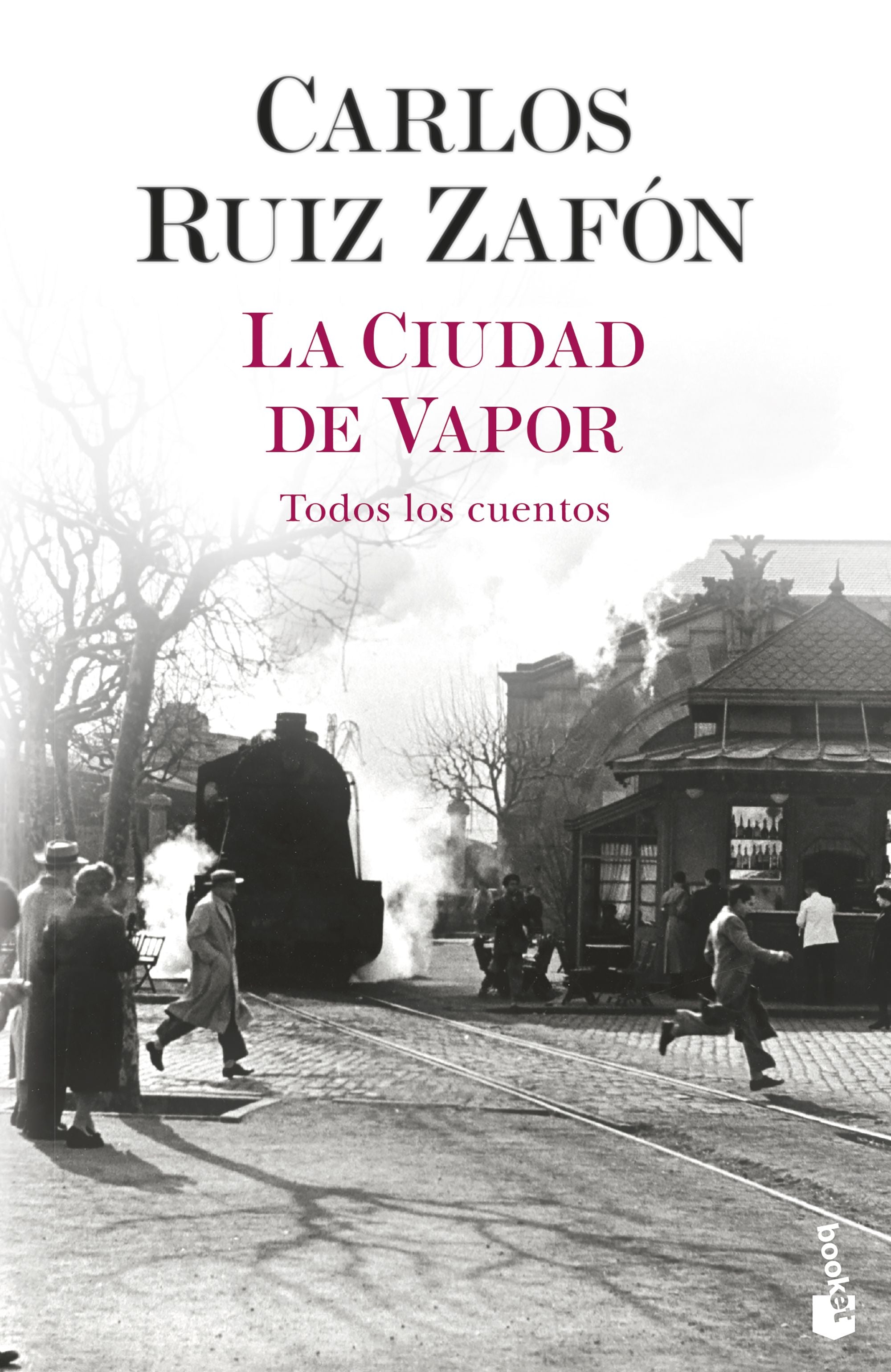 La Ciudad de Vapor: Todos los cuentos. Carlos Ruiz Zafón (Booket) 9788408254959