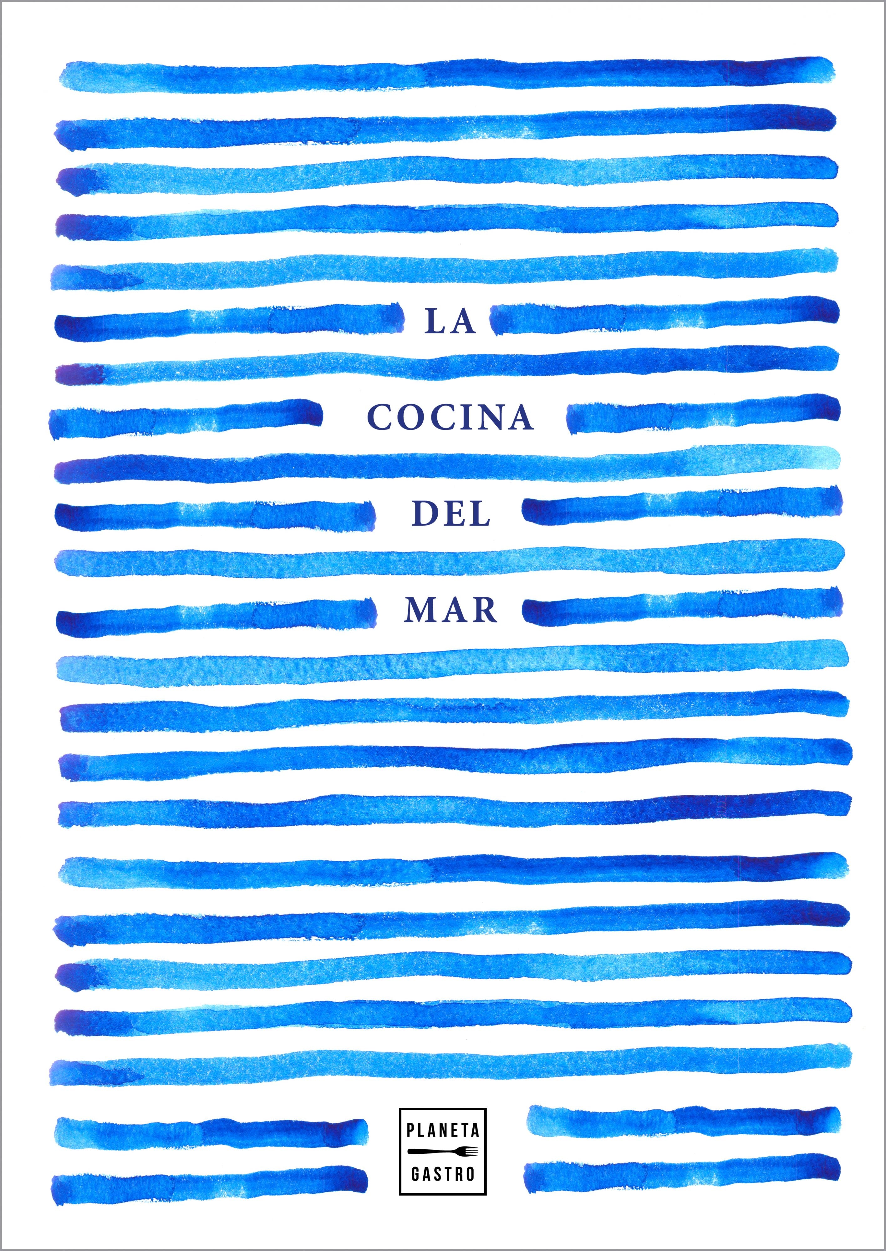 La cocina del mar. AA. VV. (Planeta Gastro) 9788408220008