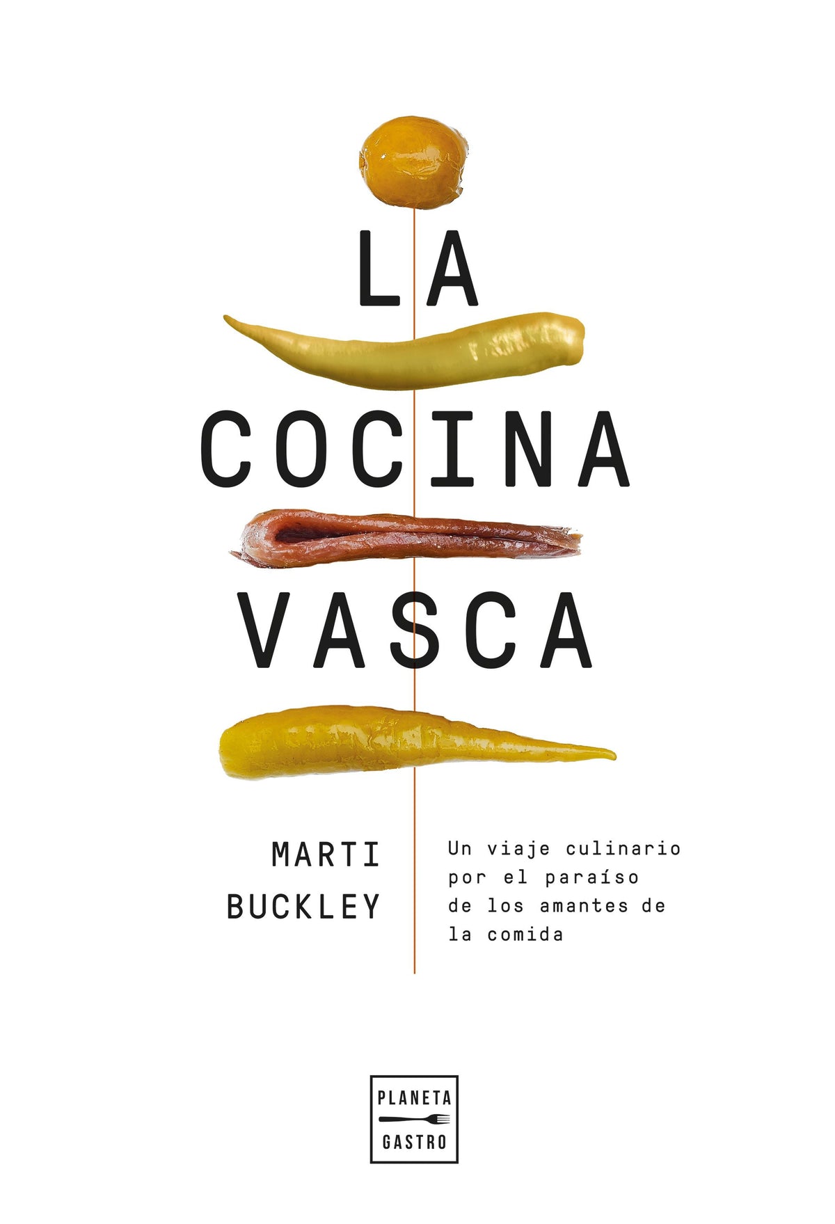 La cocina vasca. Edición tapa blanda. Marti Buckley (Planeta Gastro) 9788408300977
