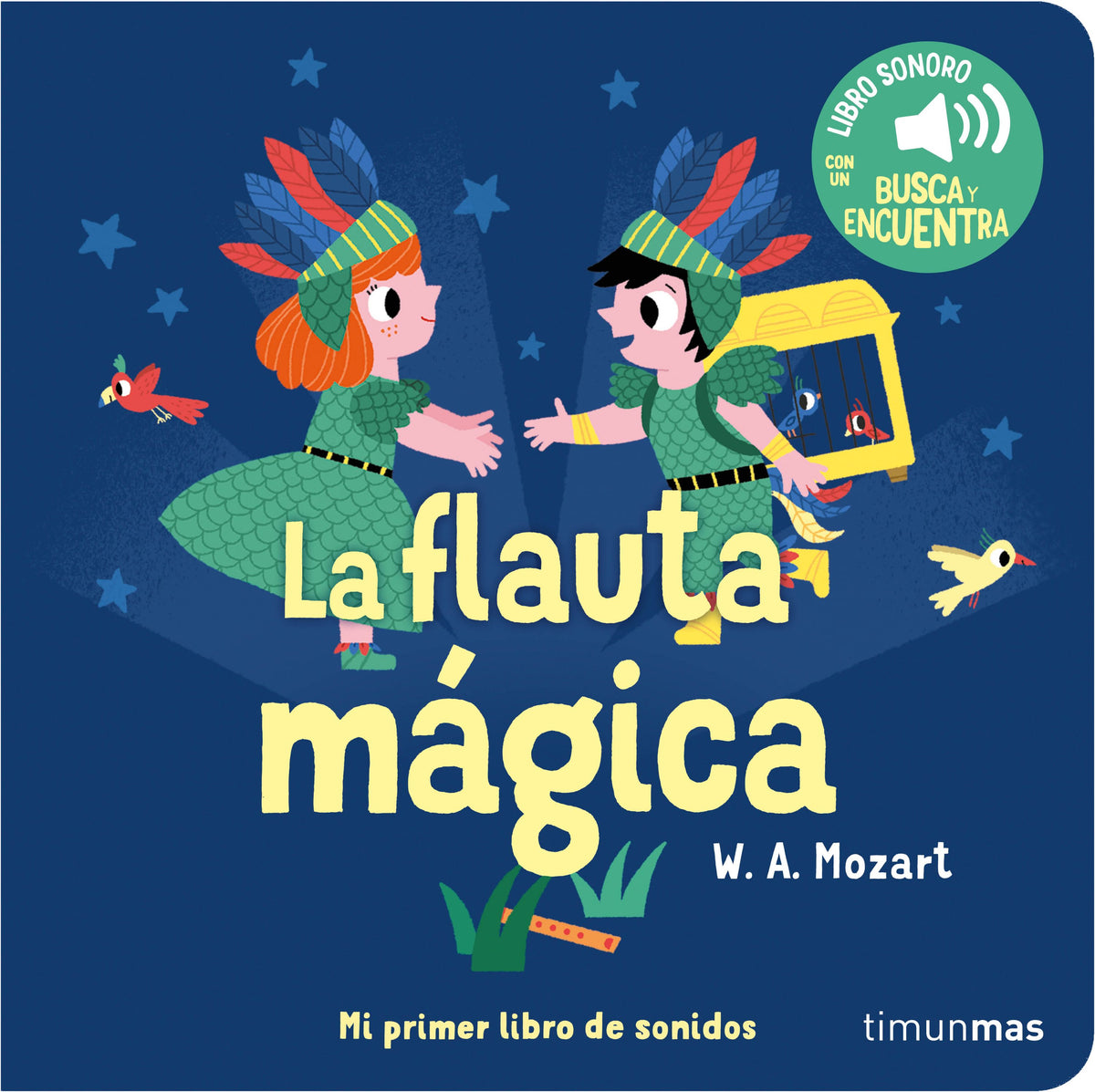 La flauta mágica. Mi primer libro de sonidos. Marion Billet (Timun Mas Infantil) 9788408263852