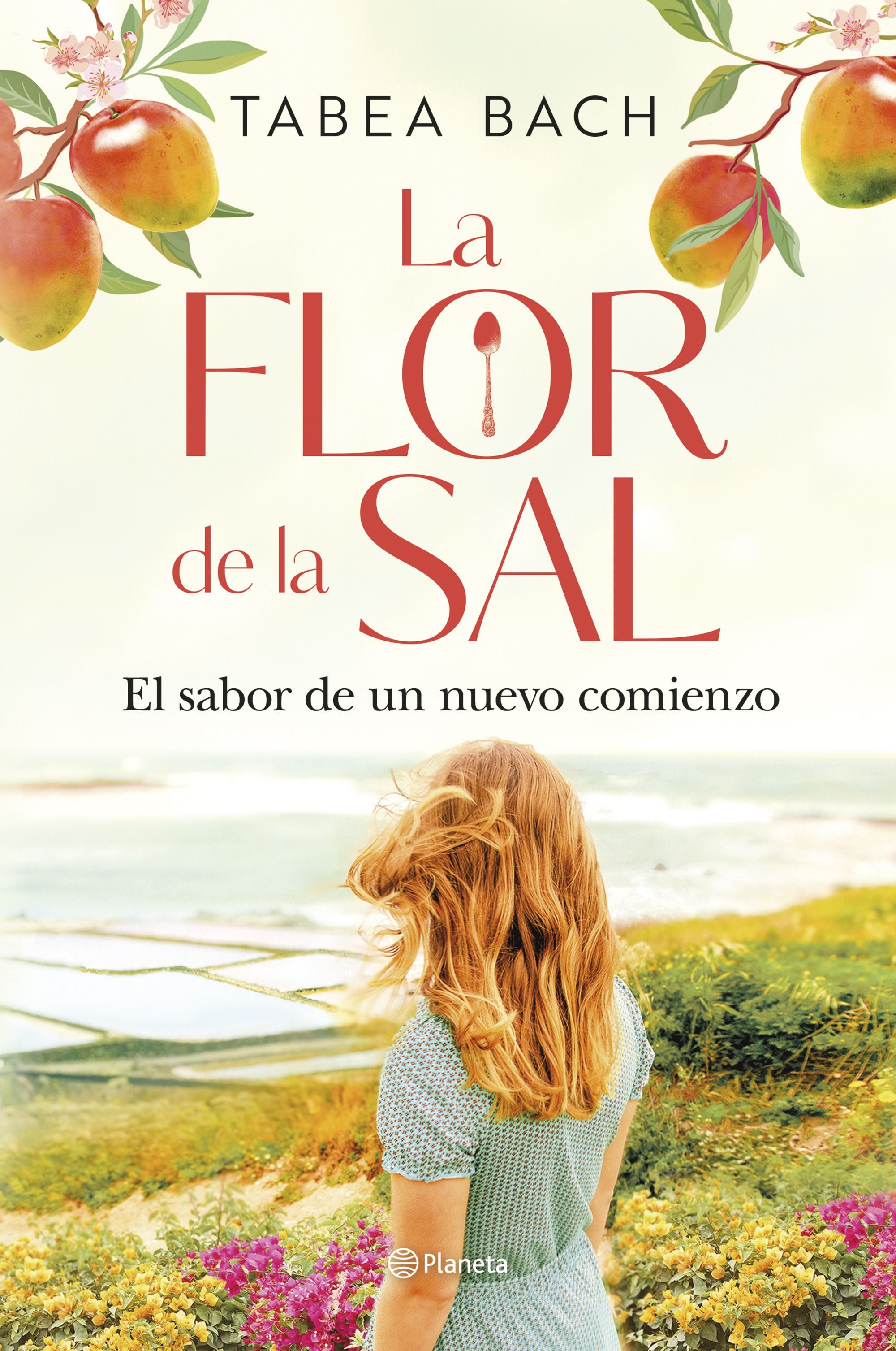 La flor de la sal. El sabor de un nuevo comienzo. Tabea Bach (Editorial Planeta) 9788408306207