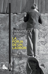 La forja de un ladrón. Francisco Umbral (Austral) 9788408273929