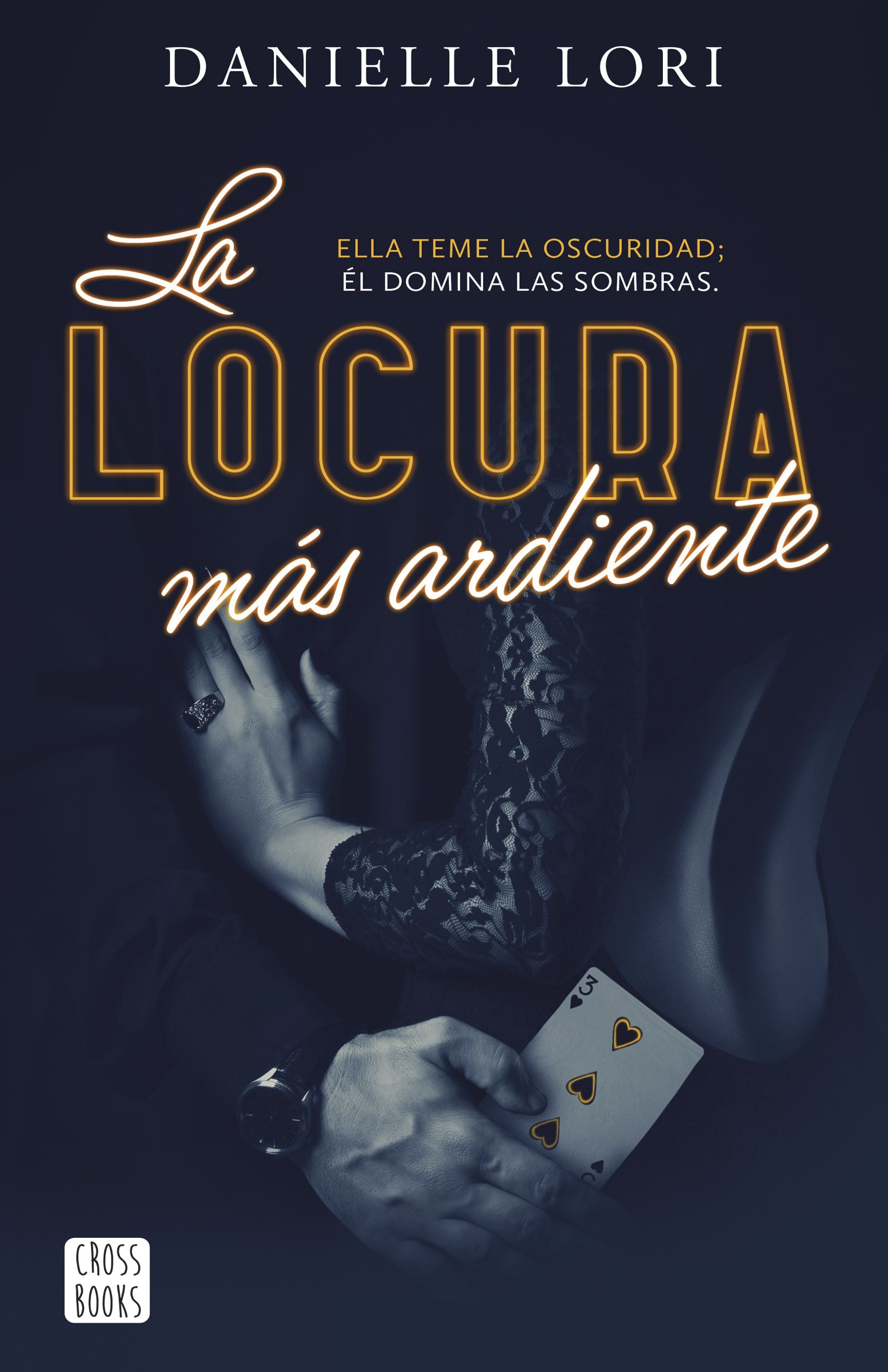 La locura más ardiente. Danielle Lori (Crossbooks) 9788408287520 Imagen principal del producto
