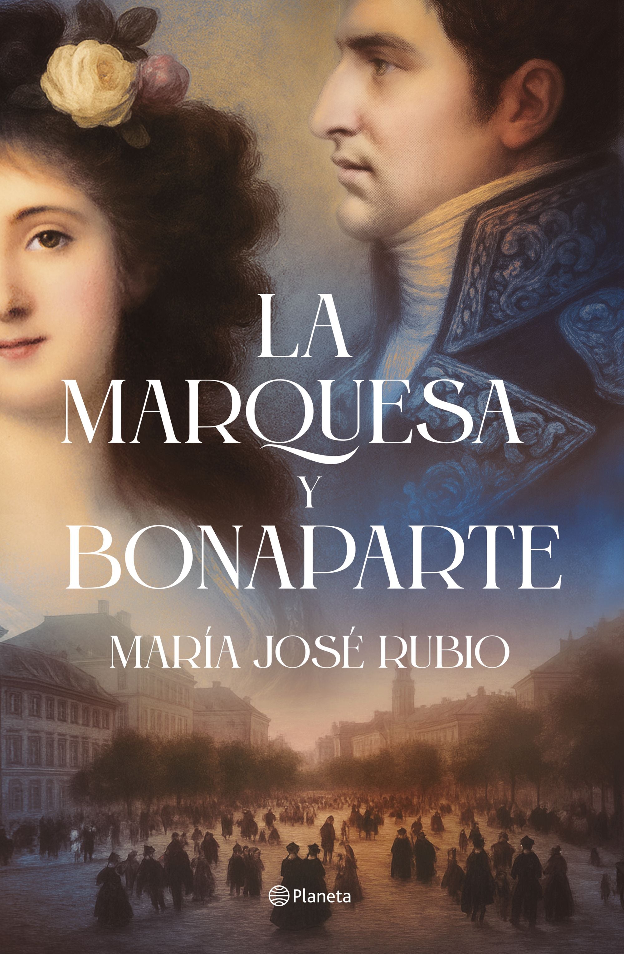 La marquesa y Bonaparte. María José Rubio (Editorial Planeta) 9788408313724
