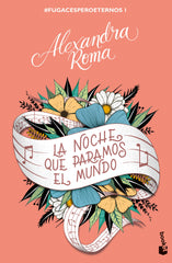 La noche que paramos el mundo: #fugacesperoeternos1. Alexandra Roma (Booket) 9788408272175