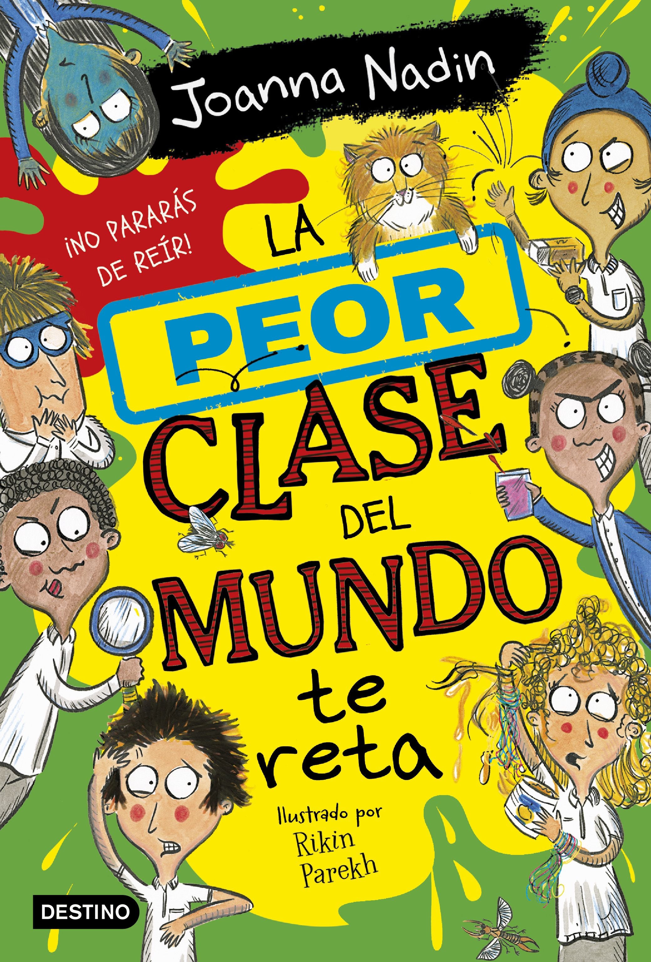 La peor clase del mundo 3. La peor clase del mundo te reta. Joanna Nadin (Destino Infantil & Juvenil) 9788408267089