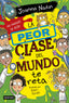La peor clase del mundo 3. La peor clase del mundo te reta. Joanna Nadin (Destino Infantil & Juvenil) 9788408267089