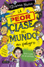 La peor clase del mundo 4. La peor clase del mundo en peligro. Joanna Nadin (Destino Infantil & Juvenil) 9788408267096