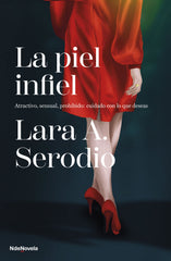 La piel infiel. Lara A. Serodio (NdeNovela) 9788410140011