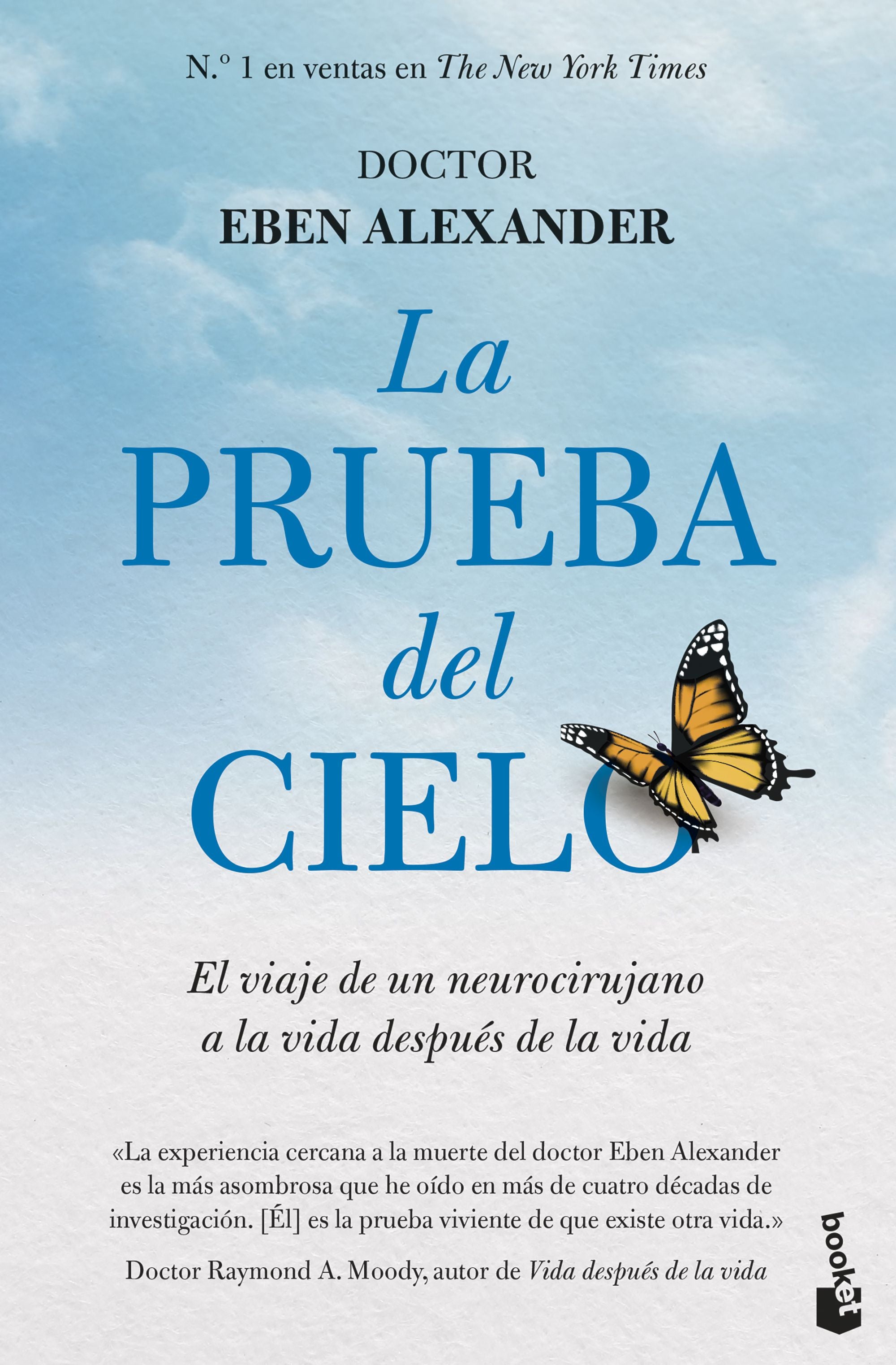 La prueba del cielo: El viaje de un neurocirujano a la vida después de la vida. Eben Alexander (Booket) 9788408307846
