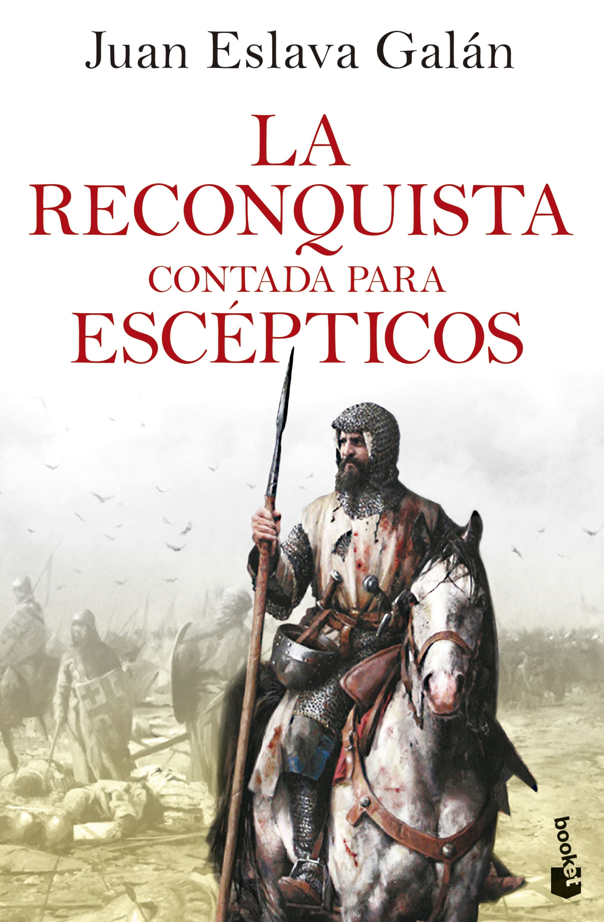 La Reconquista contada para escépticos. Juan Eslava Galán (Booket) 9788408278504