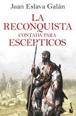 La Reconquista contada para escépticos. Juan Eslava Galán (Booket) 9788408278504