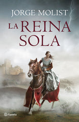 La reina sola. Jorge Molist (Editorial Planeta) 9788408229834