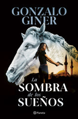 La sombra de los sueños. Gonzalo Giner (Editorial Planeta) 9788408284680