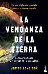 La venganza de la Tierra: La teoría de Gaia y el futuro de la humanidad. James Lovelock (Booket) 9788408230885