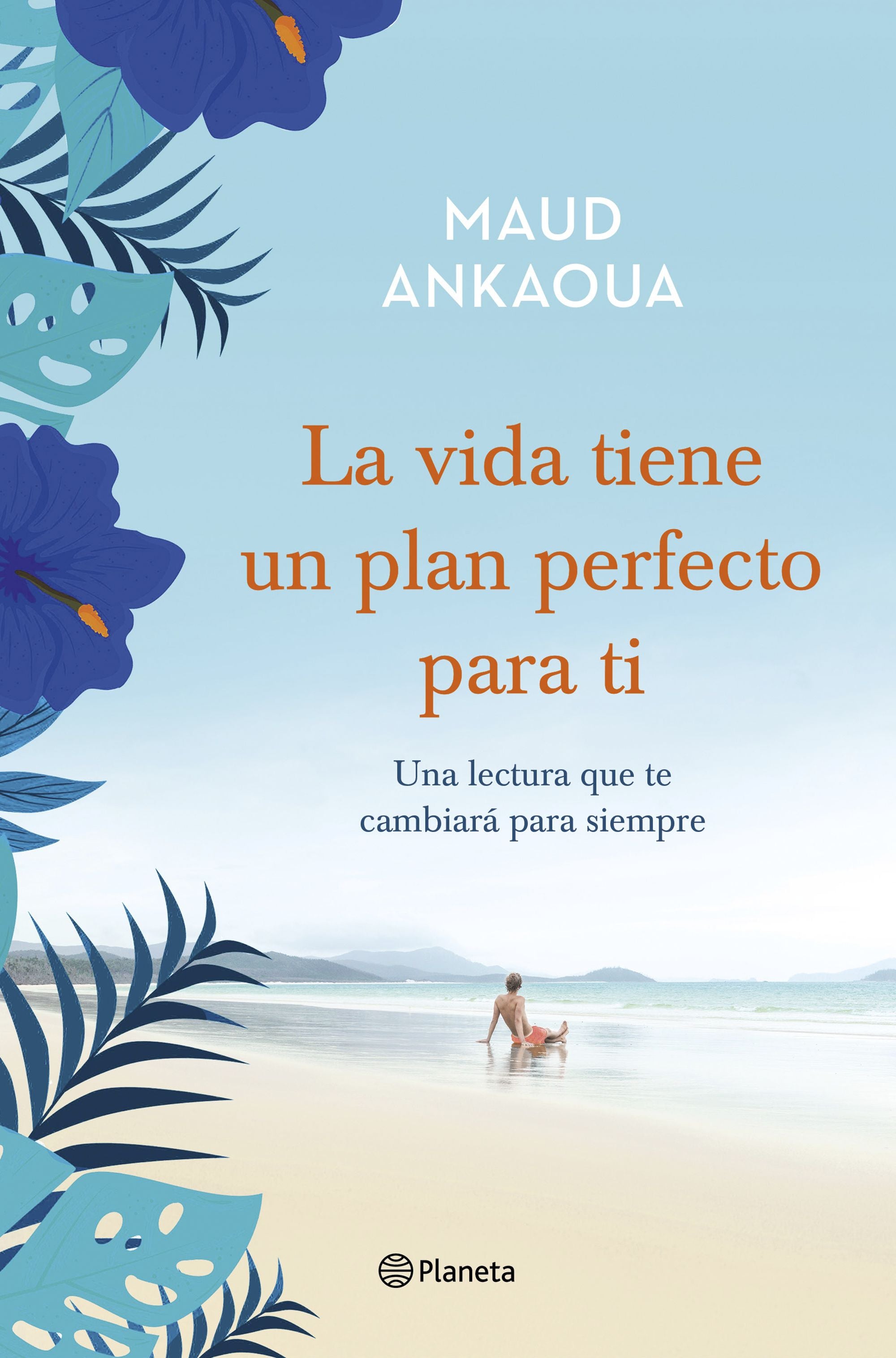 La vida tiene un plan perfecto para ti. Maud Ankaoua (Editorial Planeta) 9788408236948 Imagen principal del producto