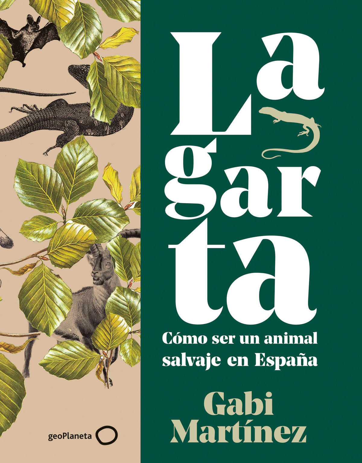 Lagarta: Cómo ser un animal salvaje en España. Gabi Martínez (GeoPlaneta) 9788408252115