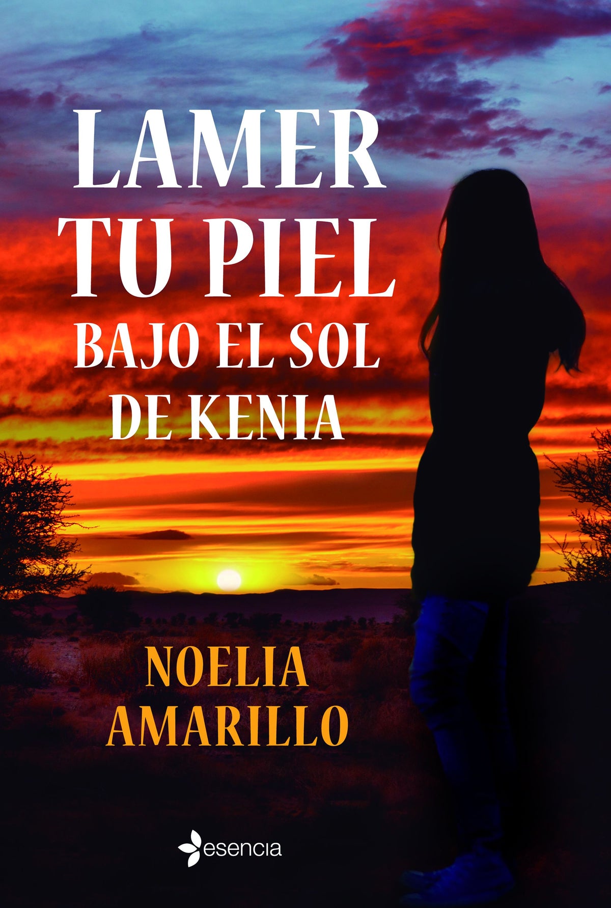 Lamer tu piel bajo el sol de Kenia. Noelia Amarillo (Esencia) 9788408246930