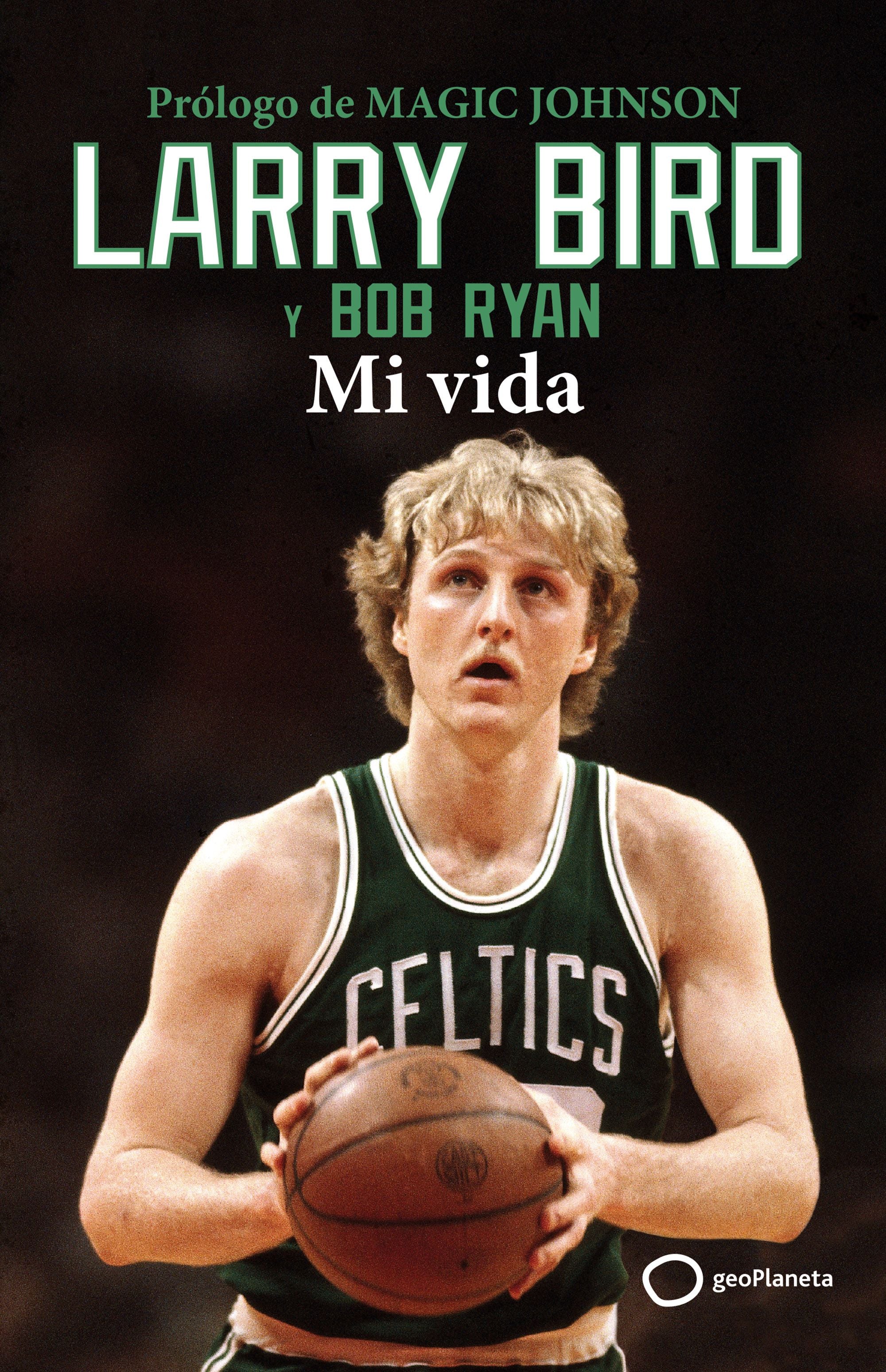 Larry Bird: Mi vida. Larry Bird (GeoPlaneta) 9788408269342 Imagen principal del producto