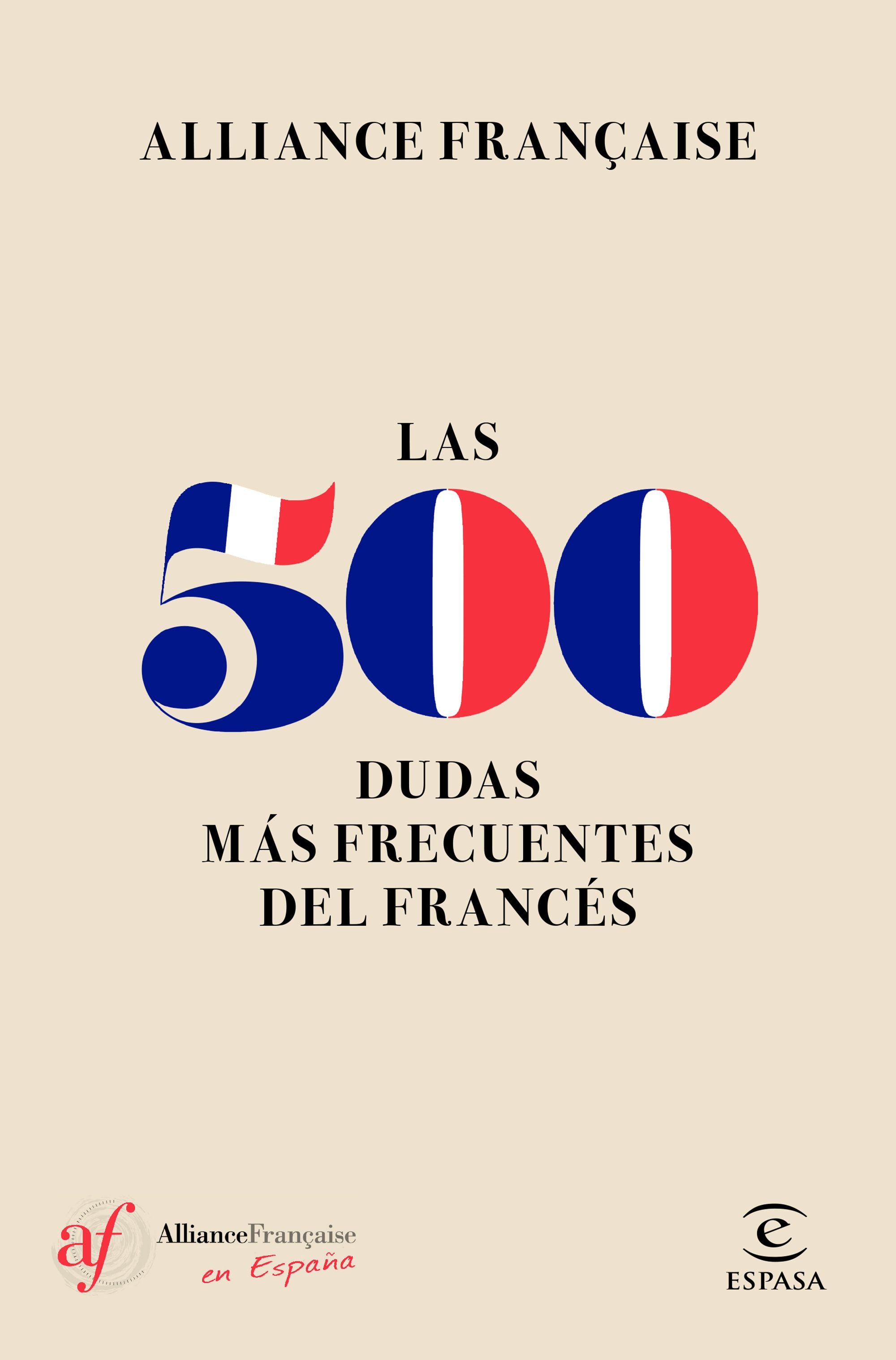 Las 500 dudas más frecuentes del Francés. Alliance Française (Espasa) 9788467050493