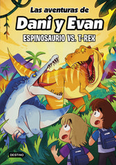 Las aventuras de Dani y Evan 10. Espinosaurio vs. T-Rex. Las aventuras de Dani y Evan (Destino Infantil & Juvenil) 9788408292418