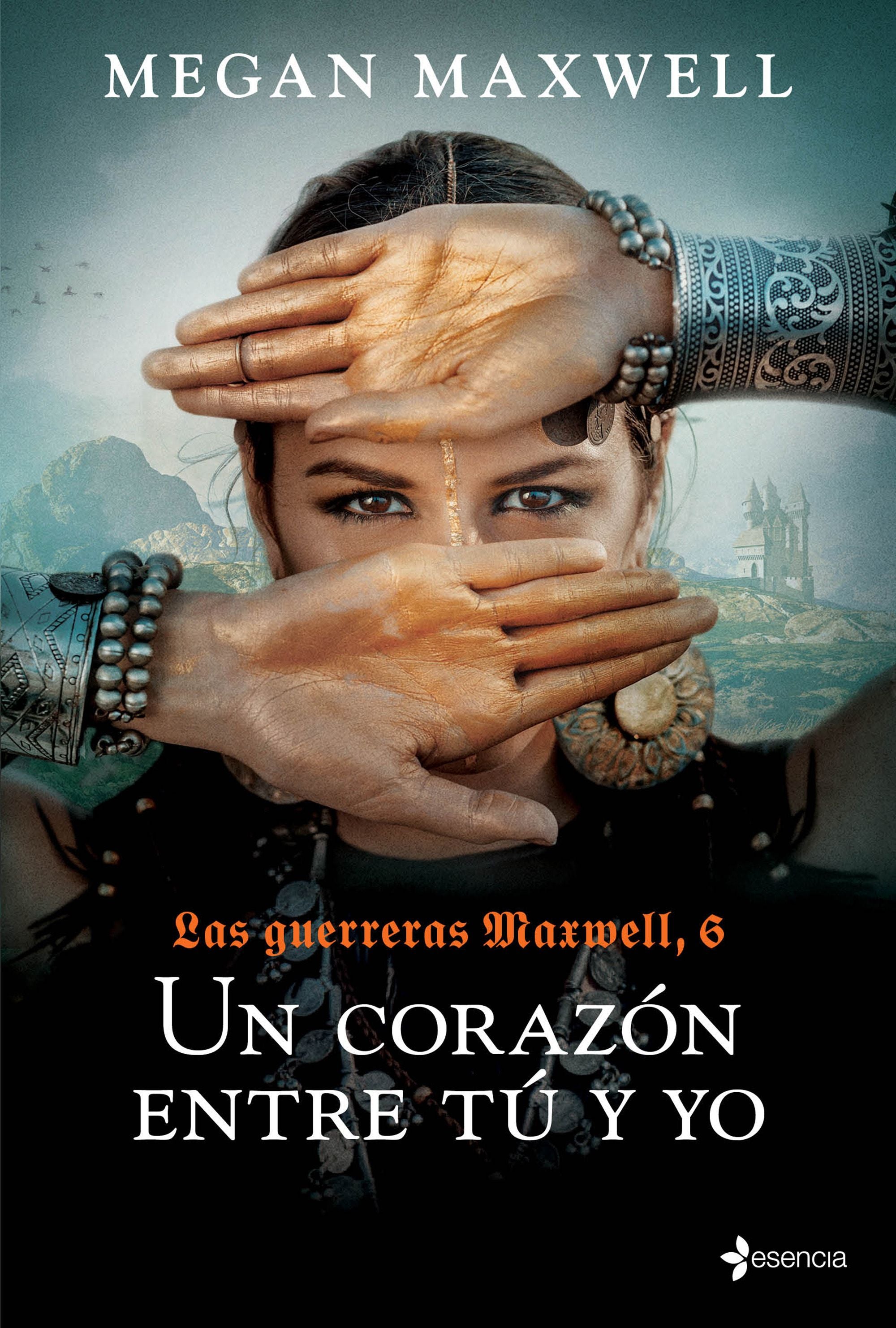 Las Guerreras Maxwell, 6. Un corazón entre tú y yo. Megan Maxwell (Esencia) 9788408237167 Imagen principal del producto