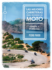 Las mejores carreteras para recorrer en moto - España y Portugal: España y Portugal. Pedro Pardo (GeoPlaneta) 9788408237273