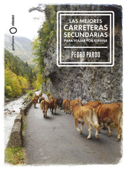 Las mejores carreteras secundarias para viajar por España. Pedro Pardo (GeoPlaneta) 9788408299370