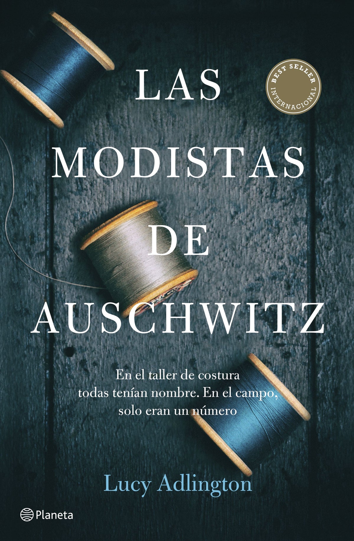 Las modistas de Auschwitz. Lucy Adlington (Editorial Planeta) 9788408257325