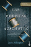 Las modistas de Auschwitz. Lucy Adlington (Booket) 9788408272205
