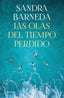 Las olas del tiempo perdido. Sandra Barneda (Editorial Planeta) 9788408261919