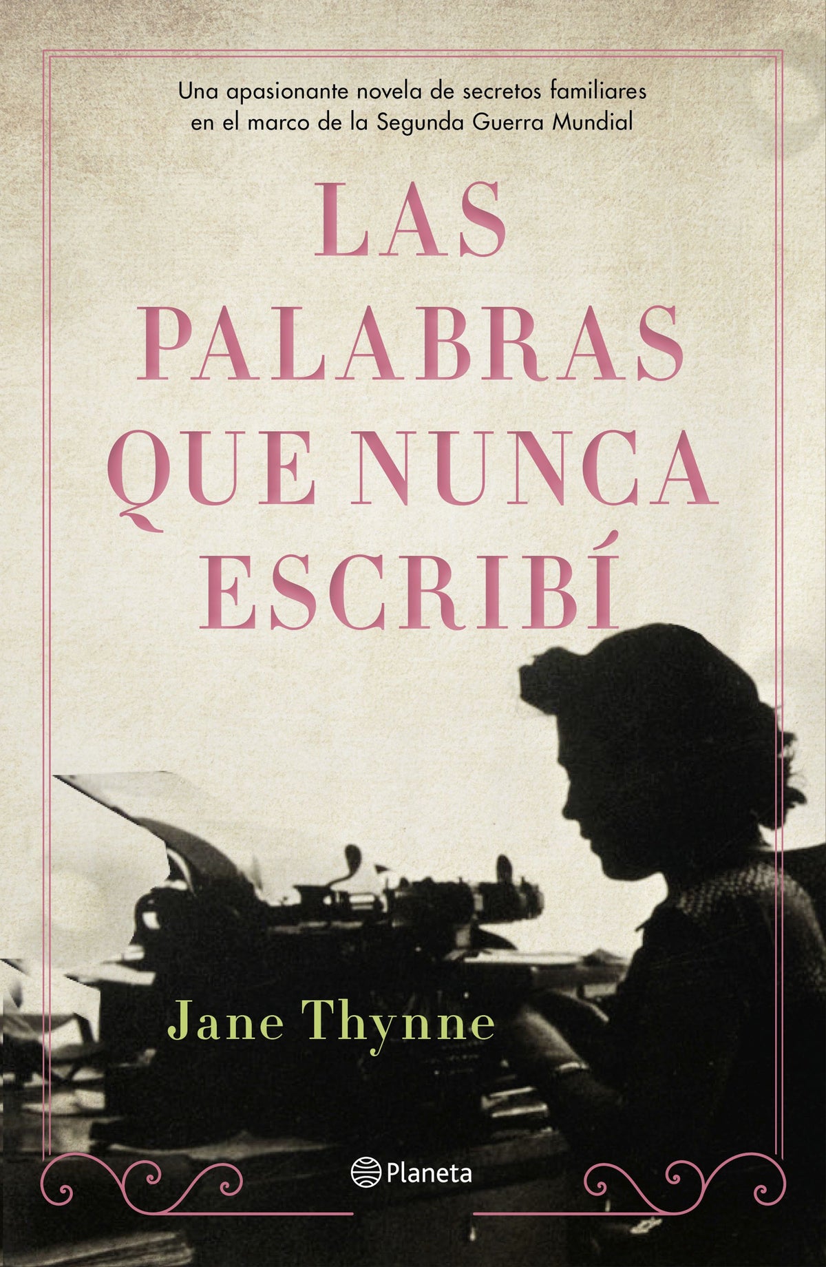 Las palabras que nunca escribí. Jane Thynne (Editorial Planeta) 9788408238324