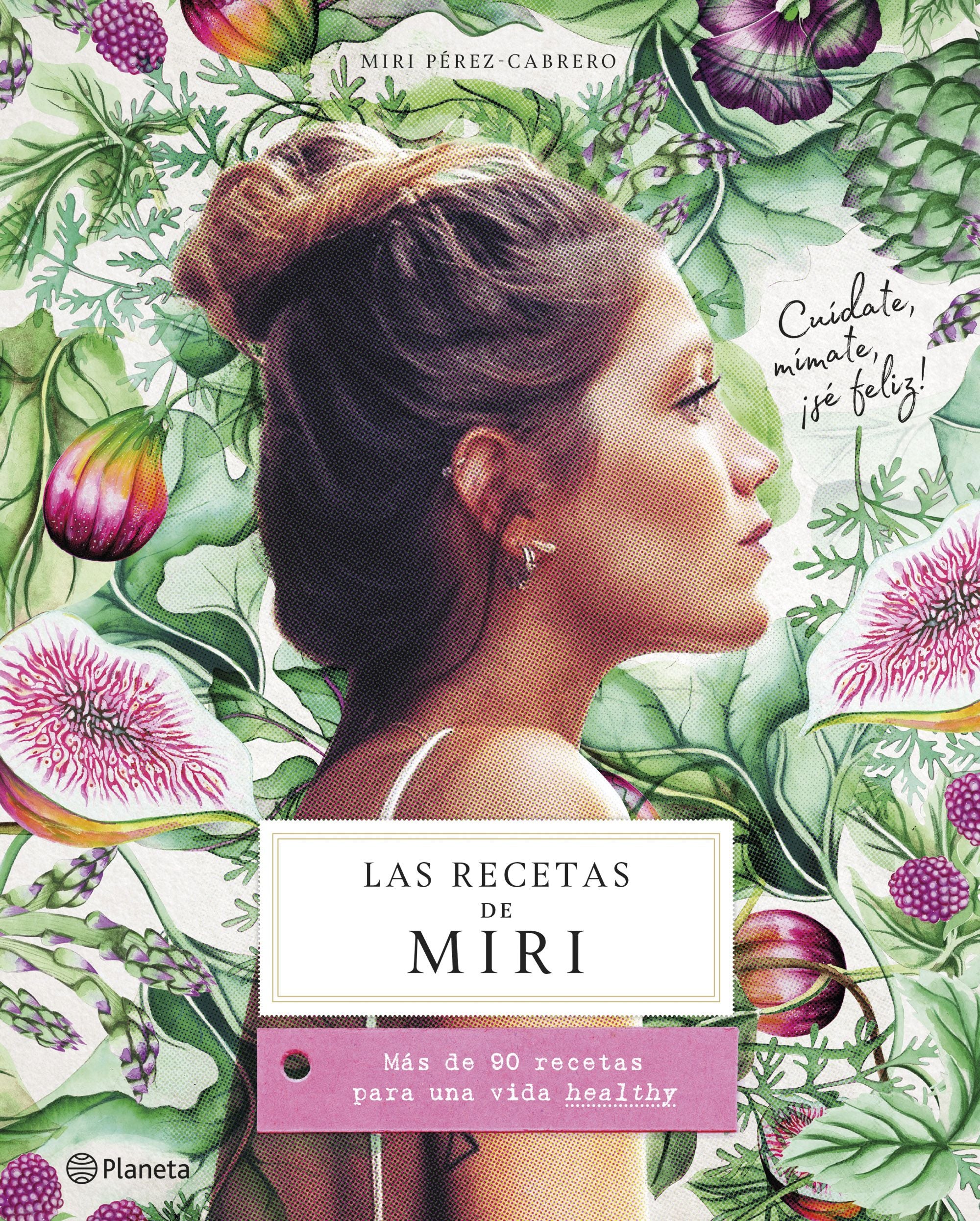 Las recetas de Miri: Más de 90 recetas para una vida healthy Imagen principal del producto