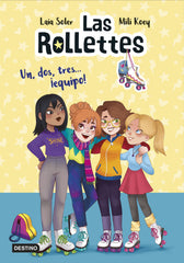 Las Rollettes 2. Un, dos, tres... ¡equipo!. Laia Soler (Destino Infantil & Juvenil) 9788408229957