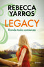 Legacy. Donde todo comienza: La faceta más romántica de la autora de la serie Empíreo. Rebecca Yarros (Editorial Planeta) 9788408318644