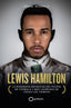 Lewis Hamilton: La biografía definitiva del piloto de Fórmula 1 más laureado de todos los tiempos. Frank Worrall (GeoPlaneta) 9788408252948