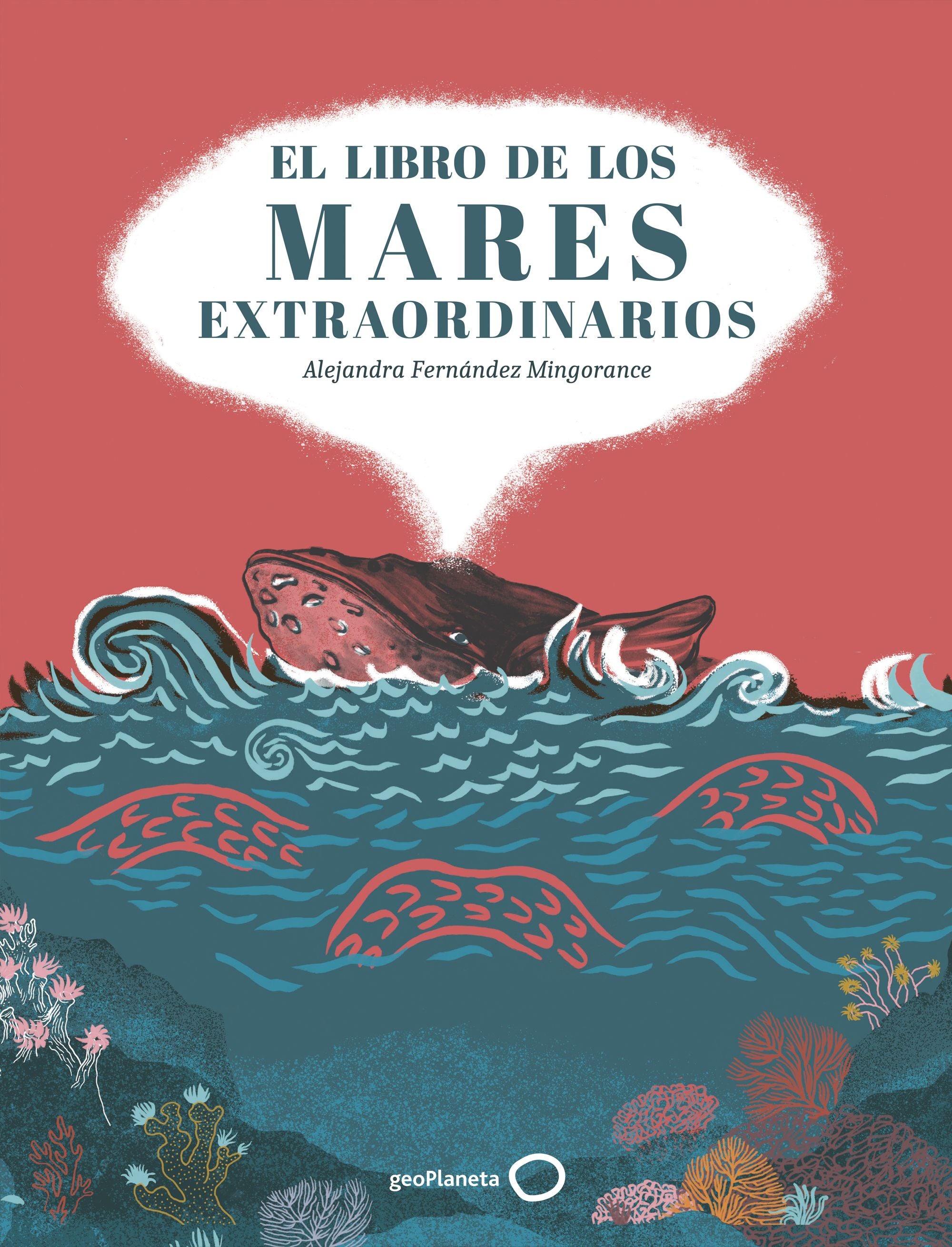 El libro de los mares extraordinarios. Alejandra Fernández Mingorance (GeoPlaneta) 9788408310853 Imagen principal del producto
