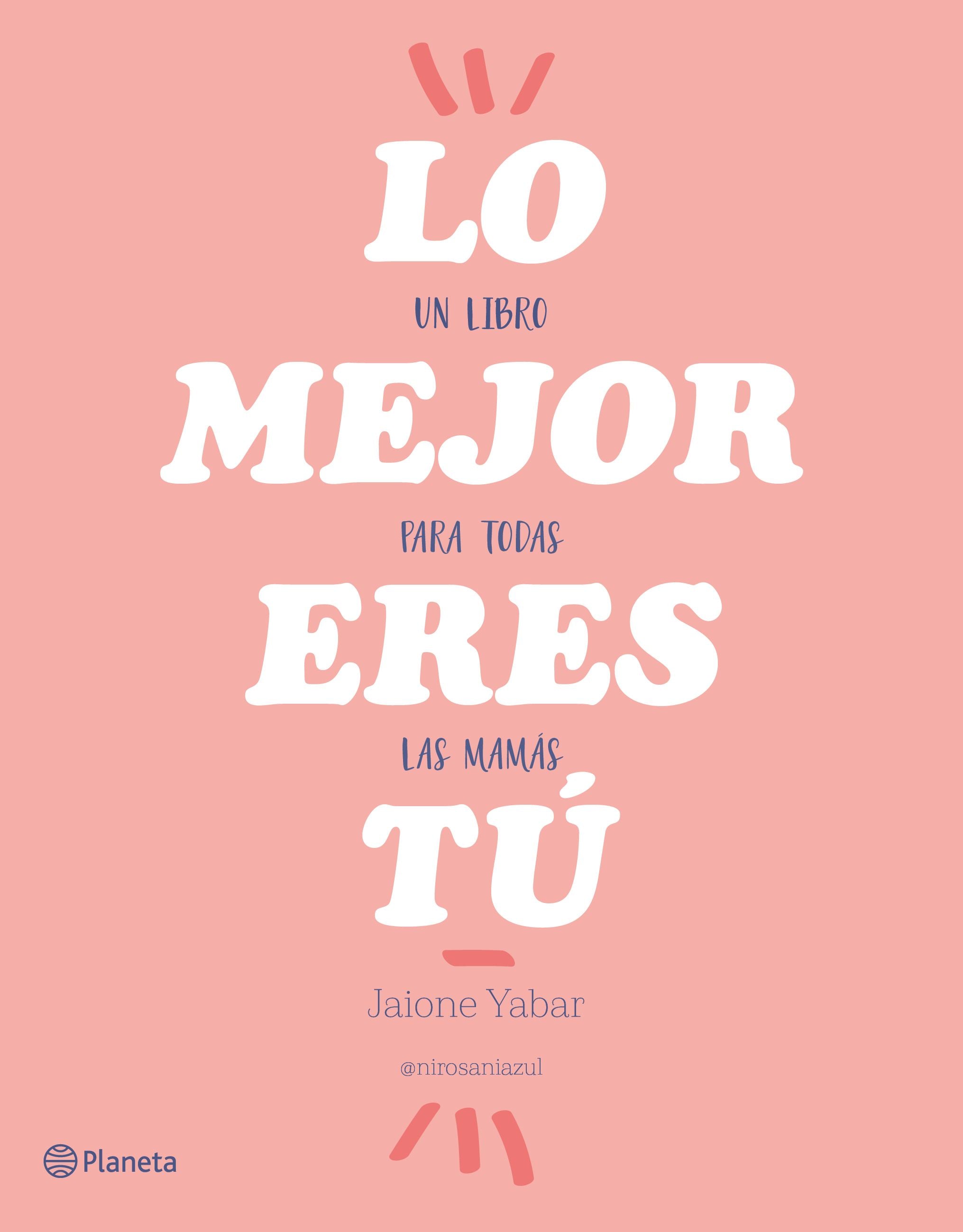 Lo mejor eres tú: Un libro para todas las mamás Imagen principal del producto