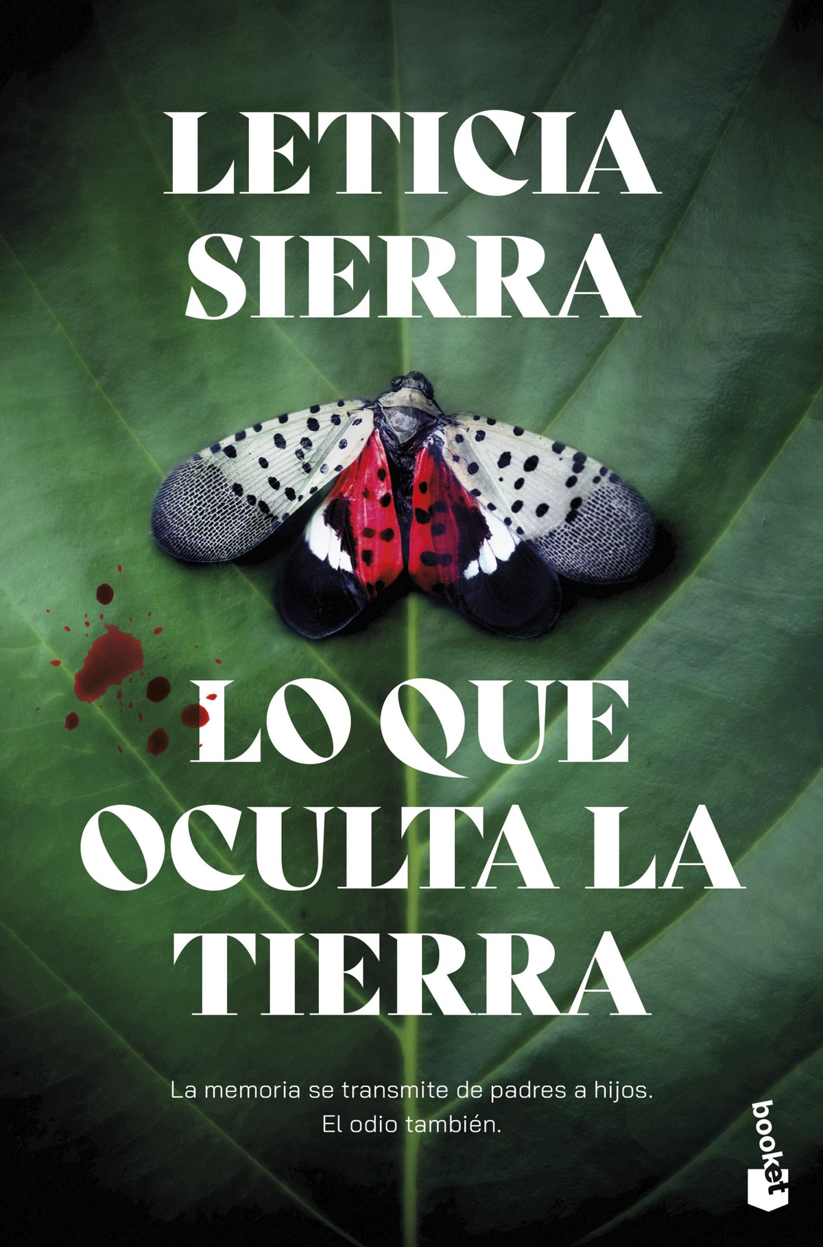 Lo que oculta la tierra: La memoria se transmite de padres a hijos. El odio también.. Leticia Sierra (Booket) 9788408315179