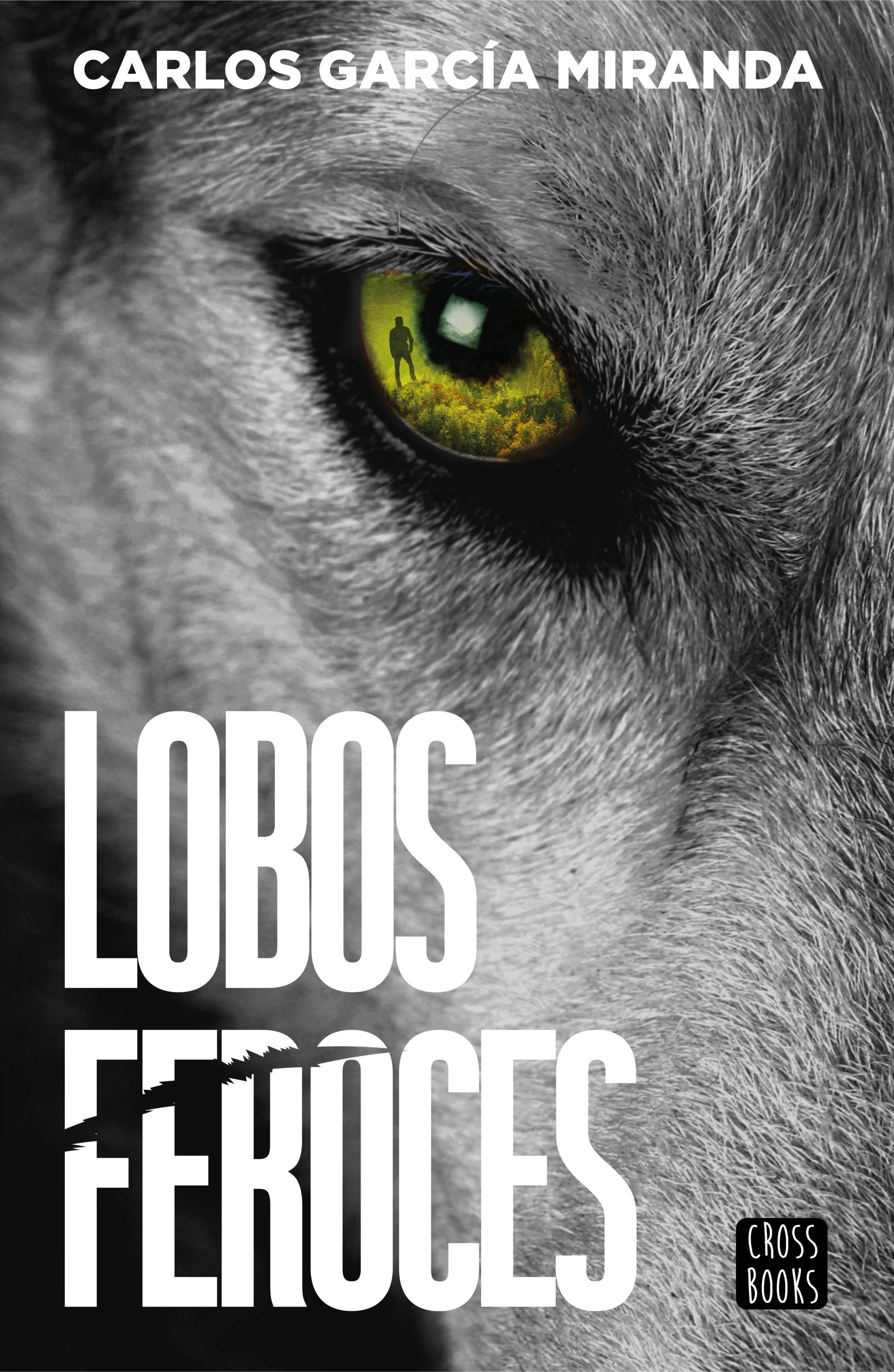 Lobos feroces. Carlos García Miranda (Crossbooks) 9788408304227